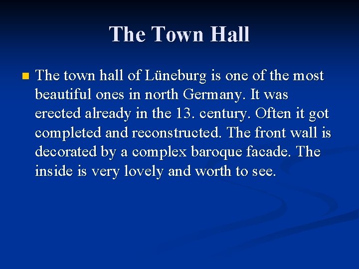 The Town Hall n The town hall of Lüneburg is one of the most The Town Hall n The town hall of Lüneburg is one of the most
