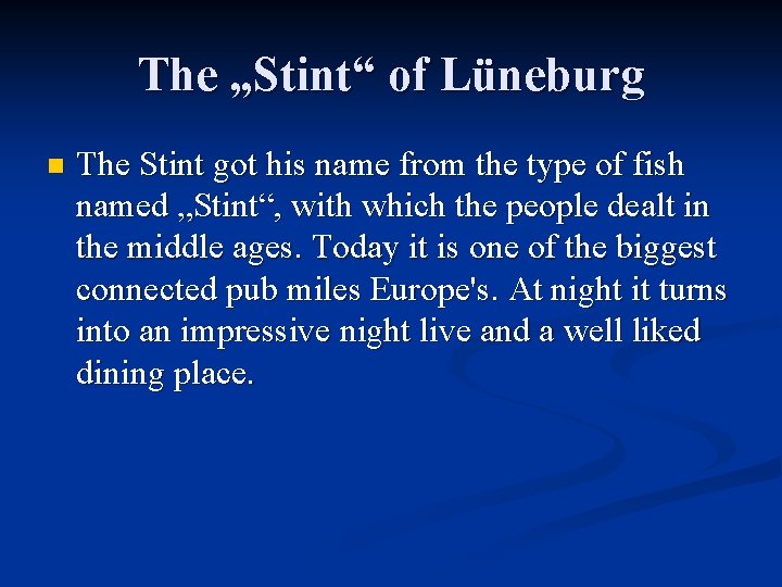 The „Stint“ of Lüneburg n The Stint got his name from the type of The „Stint“ of Lüneburg n The Stint got his name from the type of