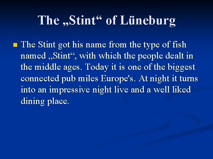 The „Stint“ of Lüneburg n The Stint got his name from the type of