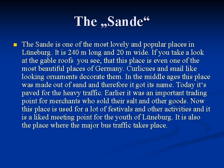The „Sande“ n The Sande is one of the most lovely and popular places The „Sande“ n The Sande is one of the most lovely and popular places