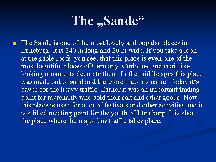 The „Sande“ n The Sande is one of the most lovely and popular places