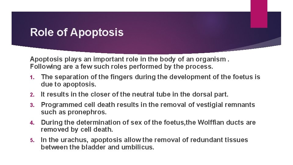 Role of Apoptosis plays an important role in the body of an organism. Following
