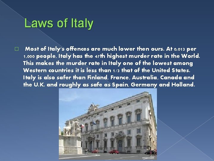 Laws of Italy � Most of Italy's offences are much lower then ours. At