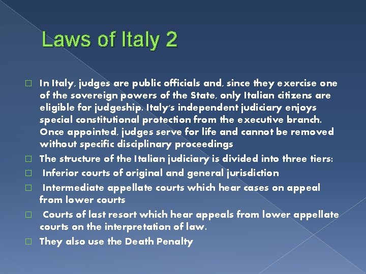 Laws of Italy 2 � � � In Italy, judges are public officials and,