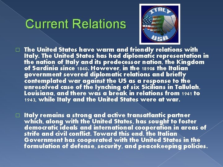 Current Relations � The United States have warm and friendly relations with Italy. The