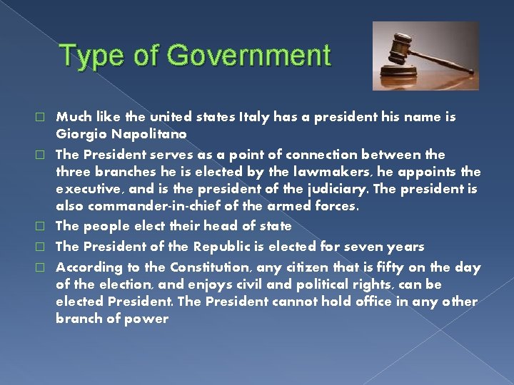 Type of Government � � � Much like the united states Italy has a