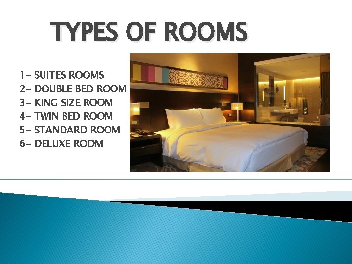 TYPES OF ROOMS 123456 - SUITES ROOMS DOUBLE BED ROOM KING SIZE ROOM TWIN
