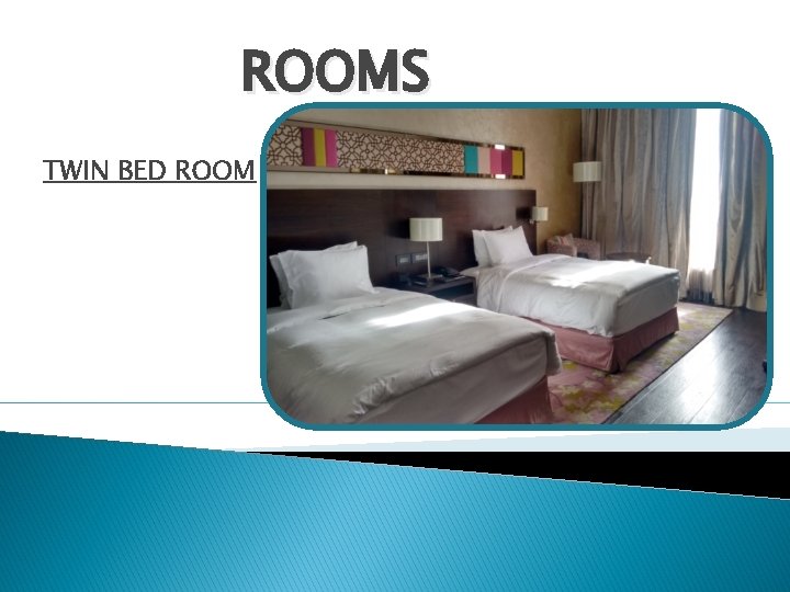 ROOMS TWIN BED ROOM 