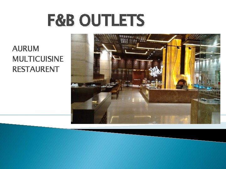 F&B OUTLETS AURUM MULTICUISINE RESTAURENT 