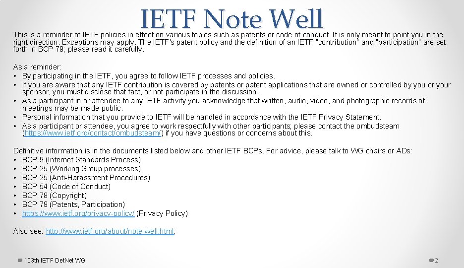 IETF Note Well This is a reminder of IETF policies in effect on various