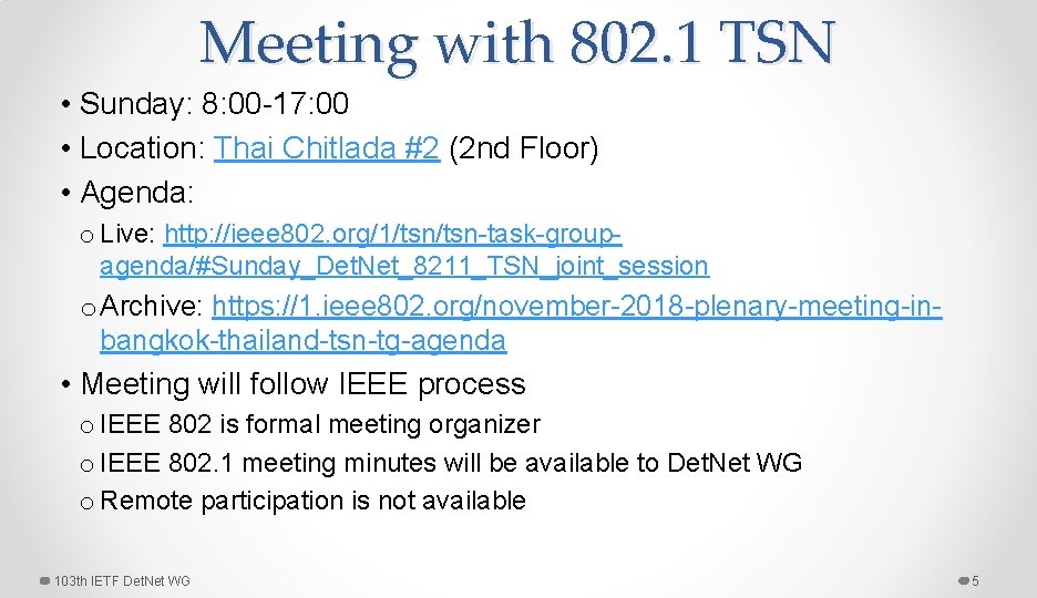 Meeting with 802. 1 TSN • Sunday: 8: 00 -17: 00 • Location: Thai