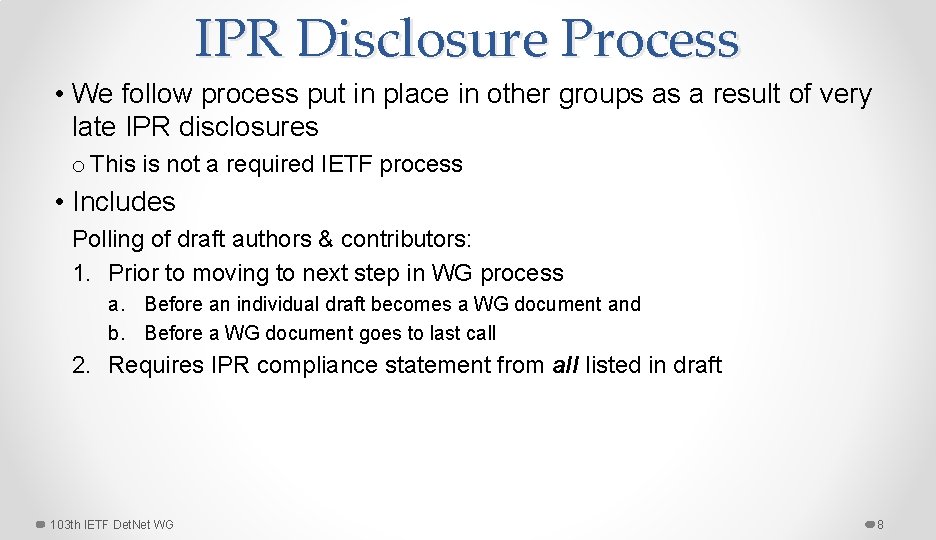 IPR Disclosure Process • We follow process put in place in other groups as