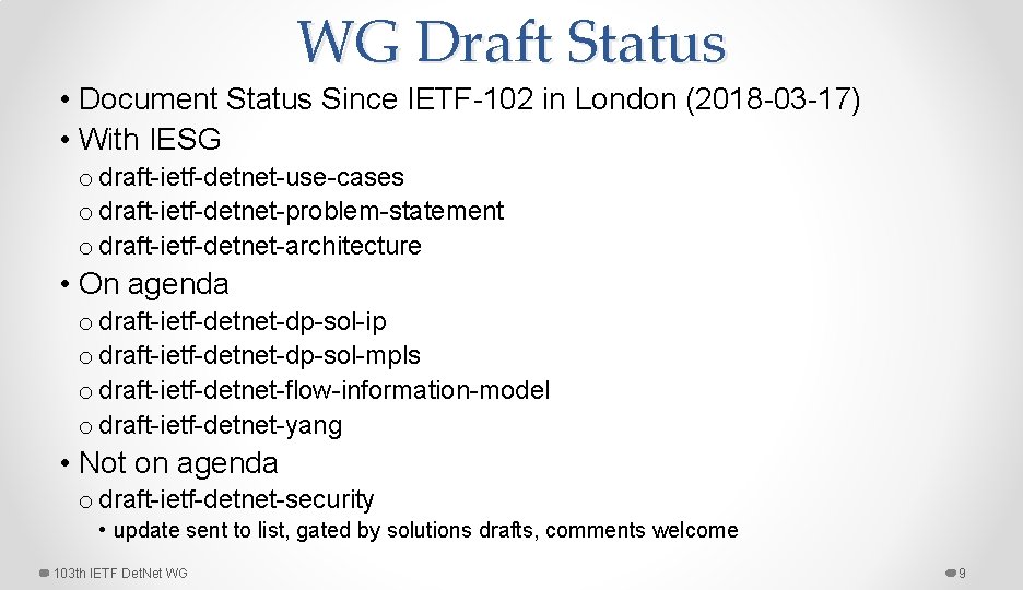 WG Draft Status • Document Status Since IETF-102 in London (2018 -03 -17) •