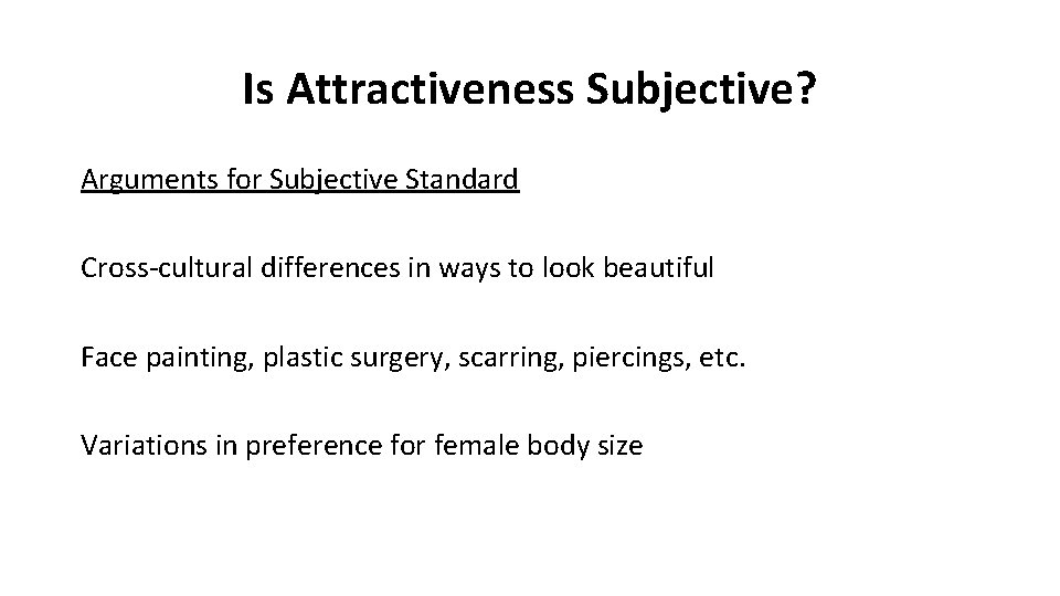 Is Attractiveness Subjective? Arguments for Subjective Standard Cross-cultural differences in ways to look beautiful