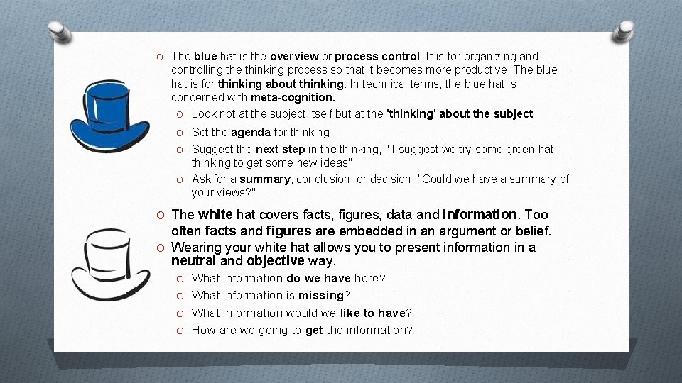 O The blue hat is the overview or process control. It is for organizing
