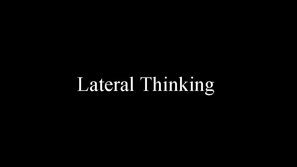 Lateral Thinking 