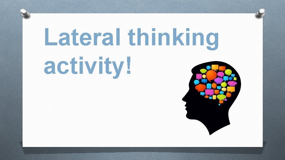 Lateral thinking activity! 