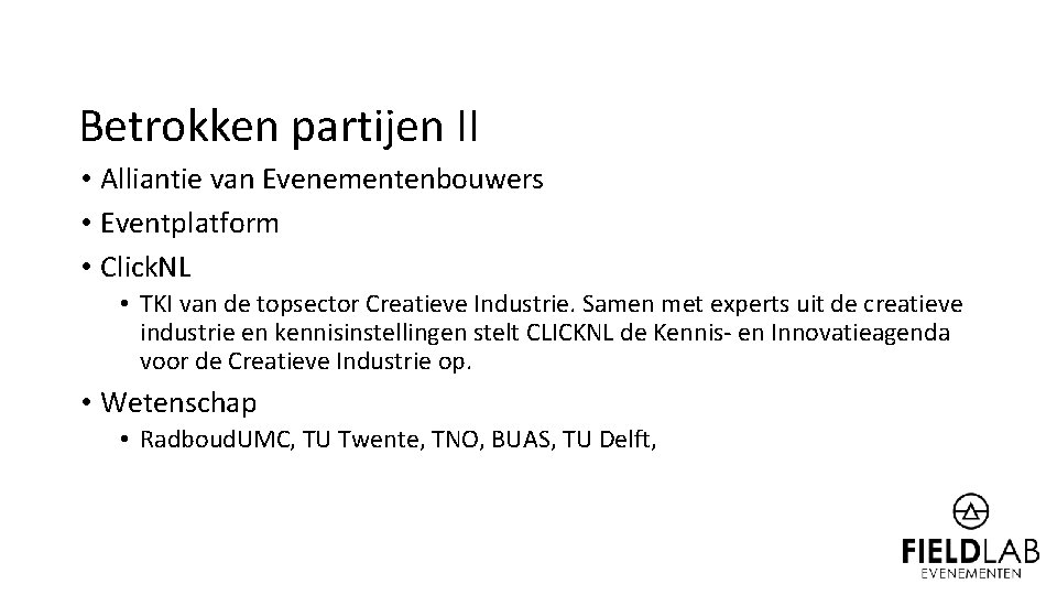 Betrokken partijen II • Alliantie van Evenementenbouwers • Eventplatform • Click. NL • TKI