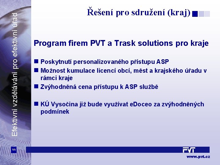 Efektivní vzdělávání pro efektivní úřad Řešení pro sdružení (kraj) Program firem PVT a Trask