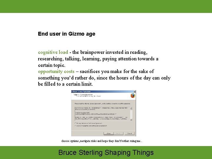 End user in Gizmo age cognitive load - the brainpower invested in reading, researching,