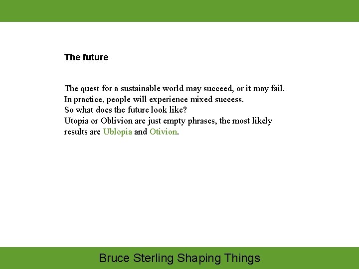 The future The quest for a sustainable world may succeed, or it may fail.