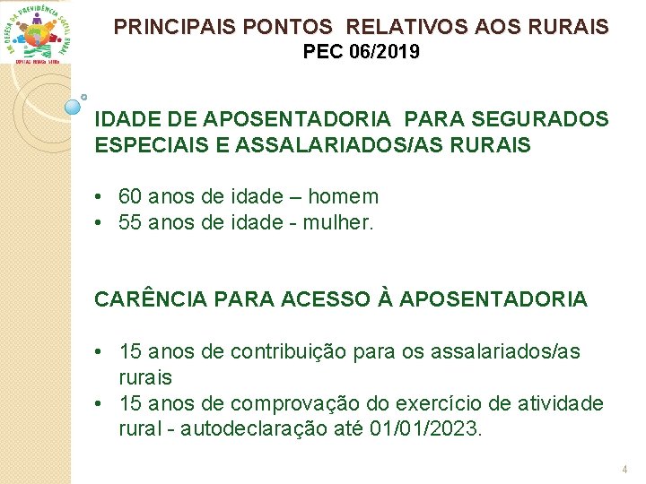 PRINCIPAIS PONTOS RELATIVOS AOS RURAIS PEC 06/2019 IDADE DE APOSENTADORIA PARA SEGURADOS ESPECIAIS E