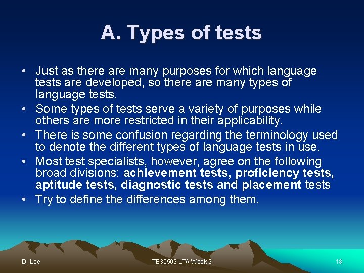 A. Types of tests • Just as there are many purposes for which language