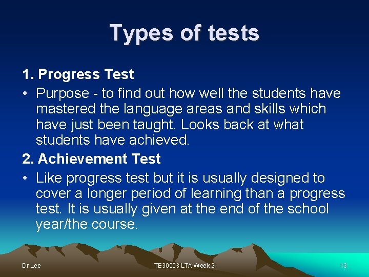 Types of tests 1. Progress Test • Purpose - to find out how well