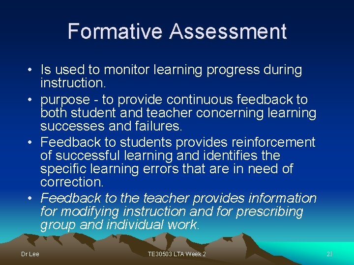 Formative Assessment • Is used to monitor learning progress during instruction. • purpose -