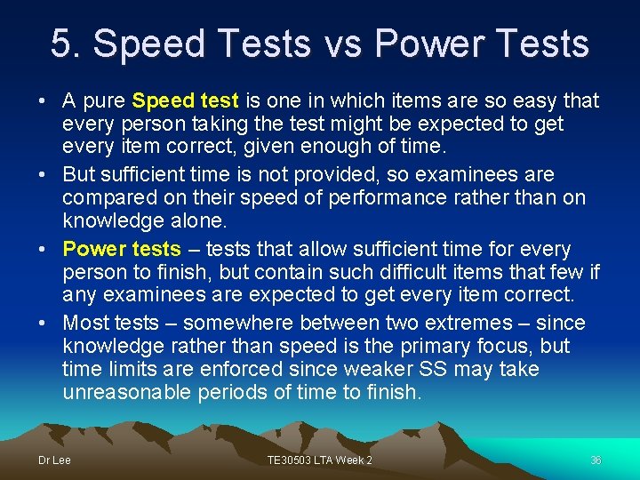 5. Speed Tests vs Power Tests • A pure Speed test is one in