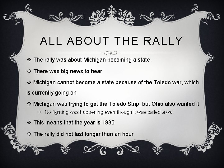 ALL ABOUT THE RALLY v The rally was about Michigan becoming a state v
