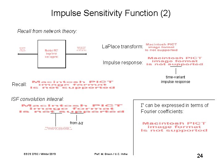 Impulse Sensitivity Function (2) Recall from network theory: La. Place transform: Impulse response: time-variant