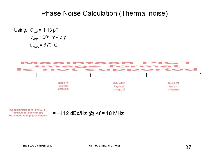 Phase Noise Calculation (Thermal noise) Using: Cout = 1. 13 p. F Vout =
