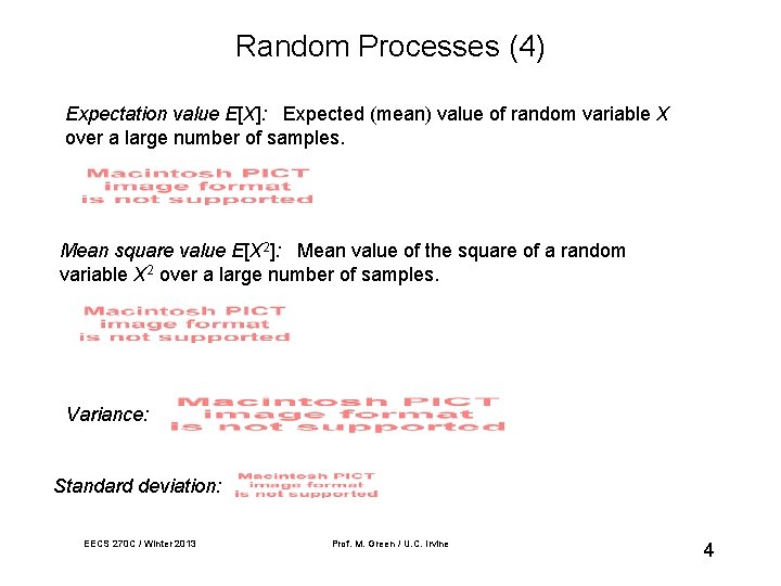 Random Processes (4) Expectation value E[X]: Expected (mean) value of random variable X over