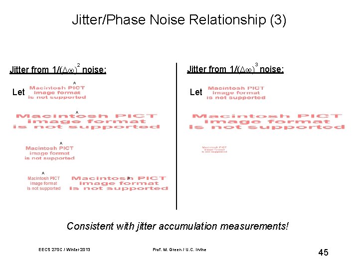 Jitter/Phase Noise Relationship (3) 3 2 Jitter from 1/( noise: ^ Let ^ ^