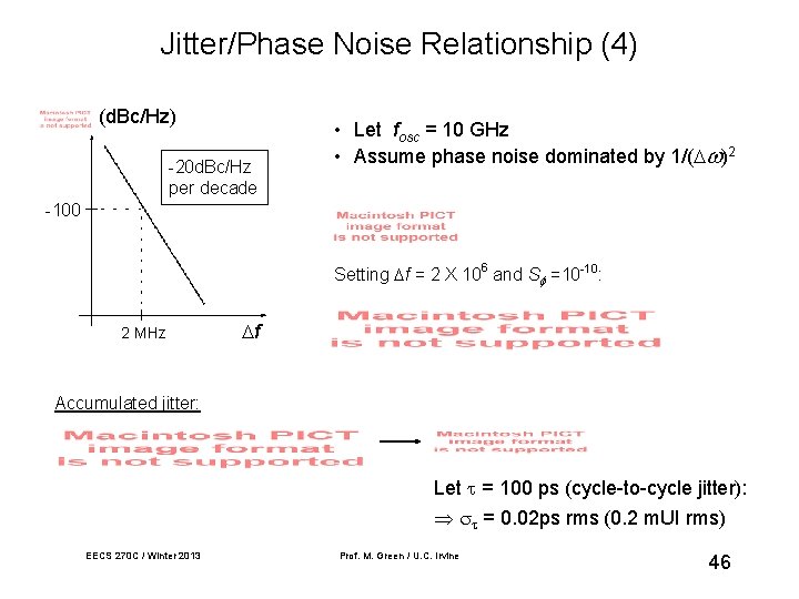 Jitter/Phase Noise Relationship (4) (d. Bc/Hz) -20 d. Bc/Hz per decade • Let fosc