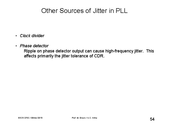 Other Sources of Jitter in PLL • Clock divider • Phase detector Ripple on