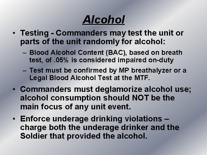 Alcohol • Testing - Commanders may test the unit or parts of the unit