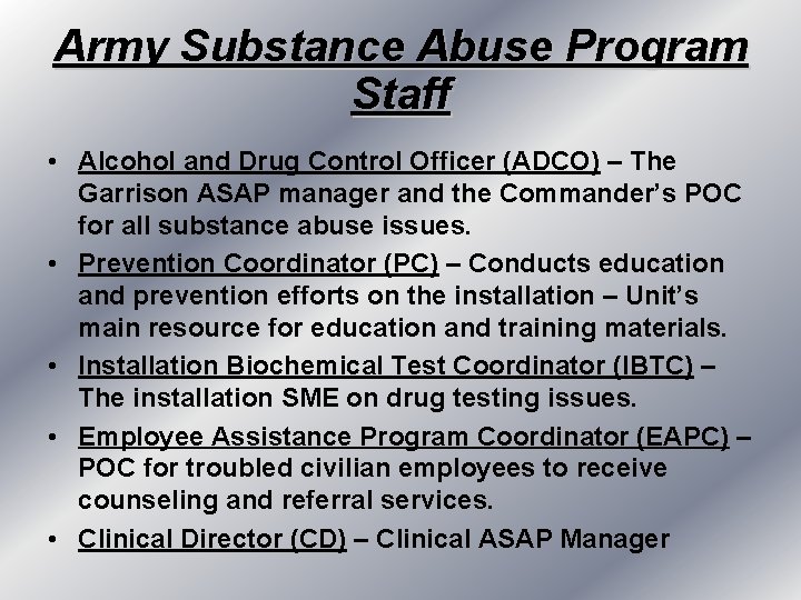 Army Substance Abuse Program Staff • Alcohol and Drug Control Officer (ADCO) – The