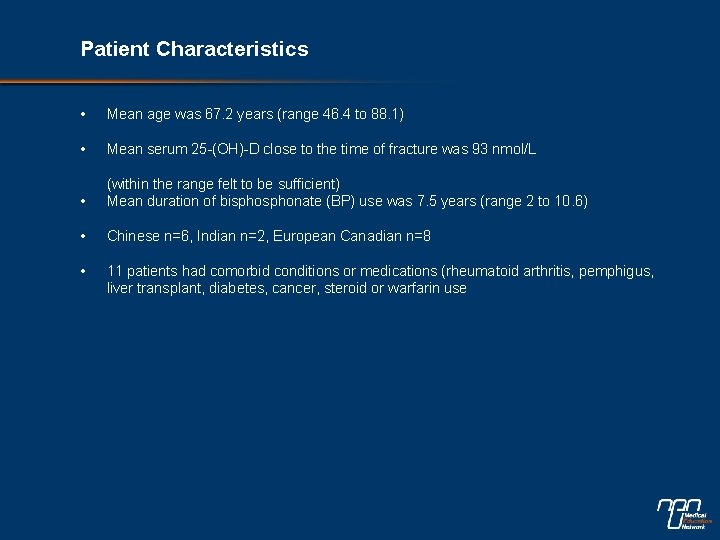 Patient Characteristics • Mean age was 67. 2 years (range 46. 4 to 88.