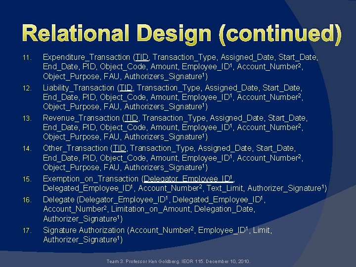 Relational Design (continued) 11. 12. 13. 14. 15. 16. 17. Expenditure_Transaction (TID, Transaction_Type, Assigned_Date,