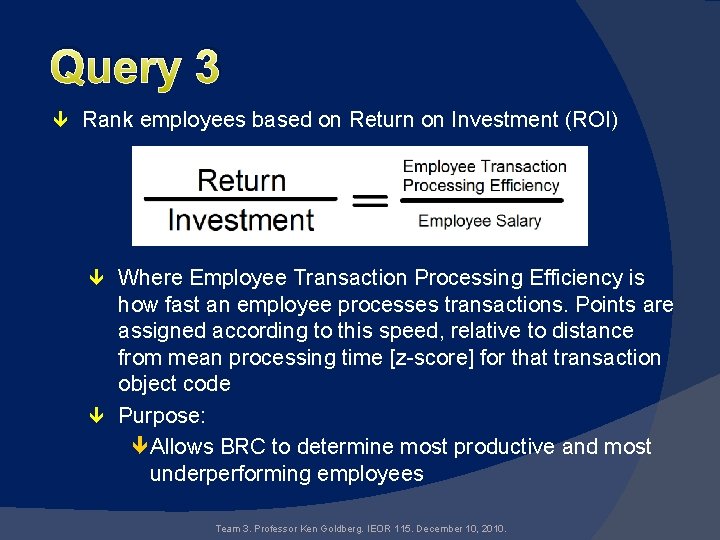 Query 3 Rank employees based on Return on Investment (ROI) Where Employee Transaction Processing