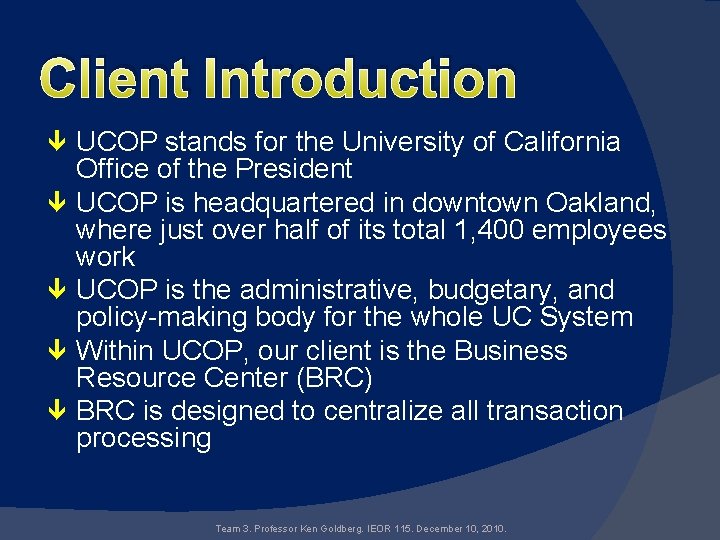 Client Introduction UCOP stands for the University of California Office of the President UCOP