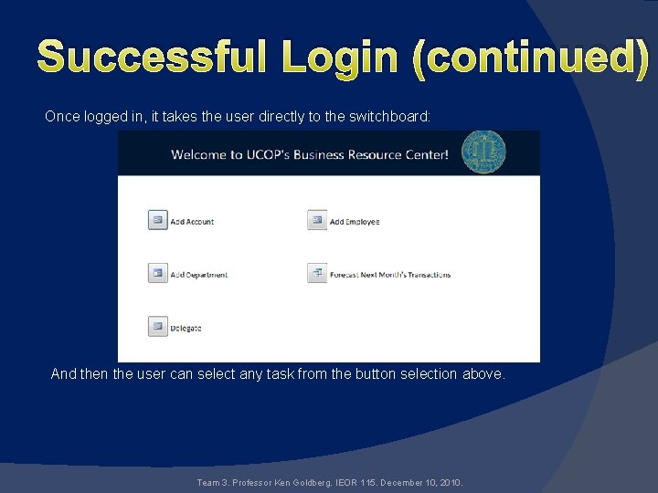 Successful Login (continued) Once logged in, it takes the user directly to the switchboard: