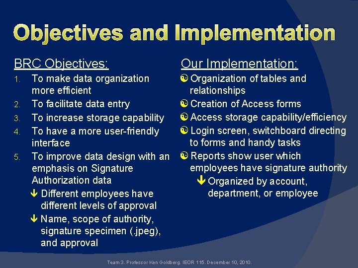 Objectives and Implementation BRC Objectives: 1. 2. 3. 4. 5. To make data organization