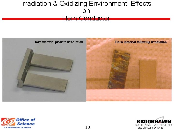 Irradiation & Oxidizing Environment Effects on Horn Conductor Horn material prior to irradiation Horn