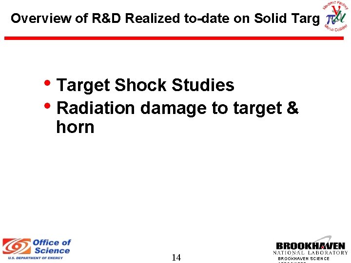 Overview of R&D Realized to-date on Solid Targets • Target Shock Studies • Radiation