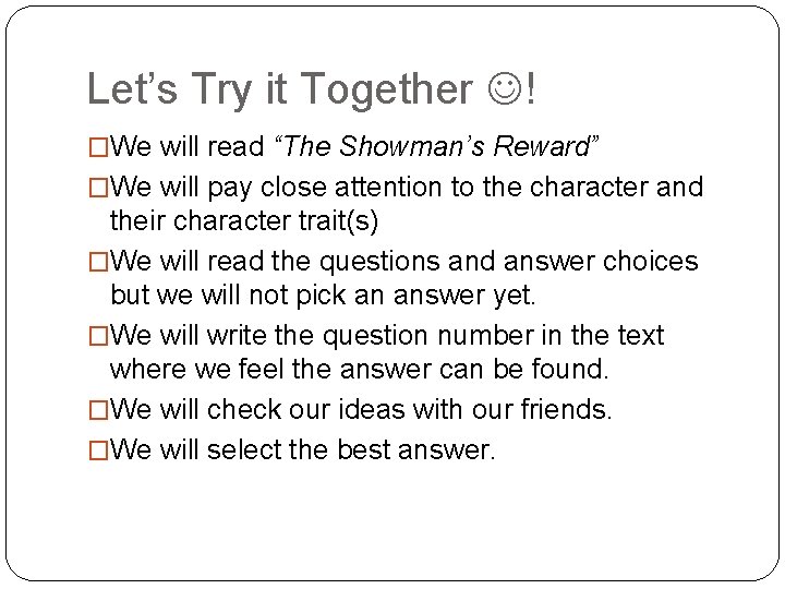 Let’s Try it Together ! �We will read “The Showman’s Reward” �We will pay