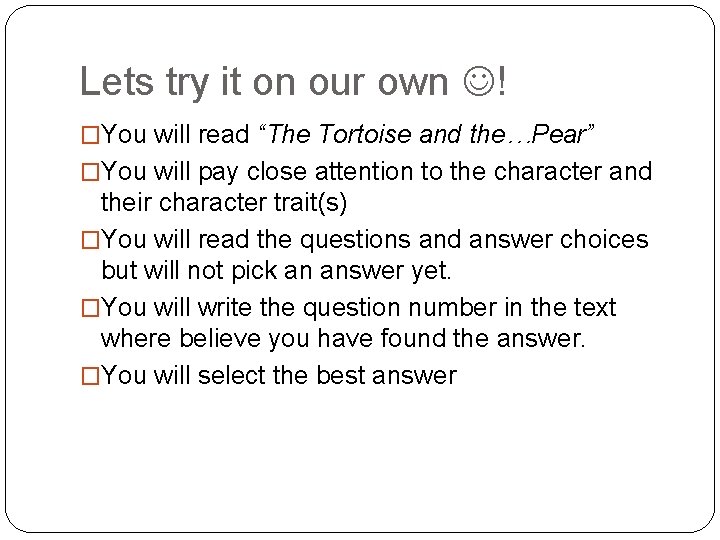 Lets try it on our own ! �You will read “The Tortoise and the…Pear”