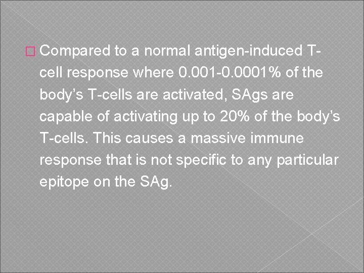 � Compared to a normal antigen-induced Tcell response where 0. 001 -0. 0001% of